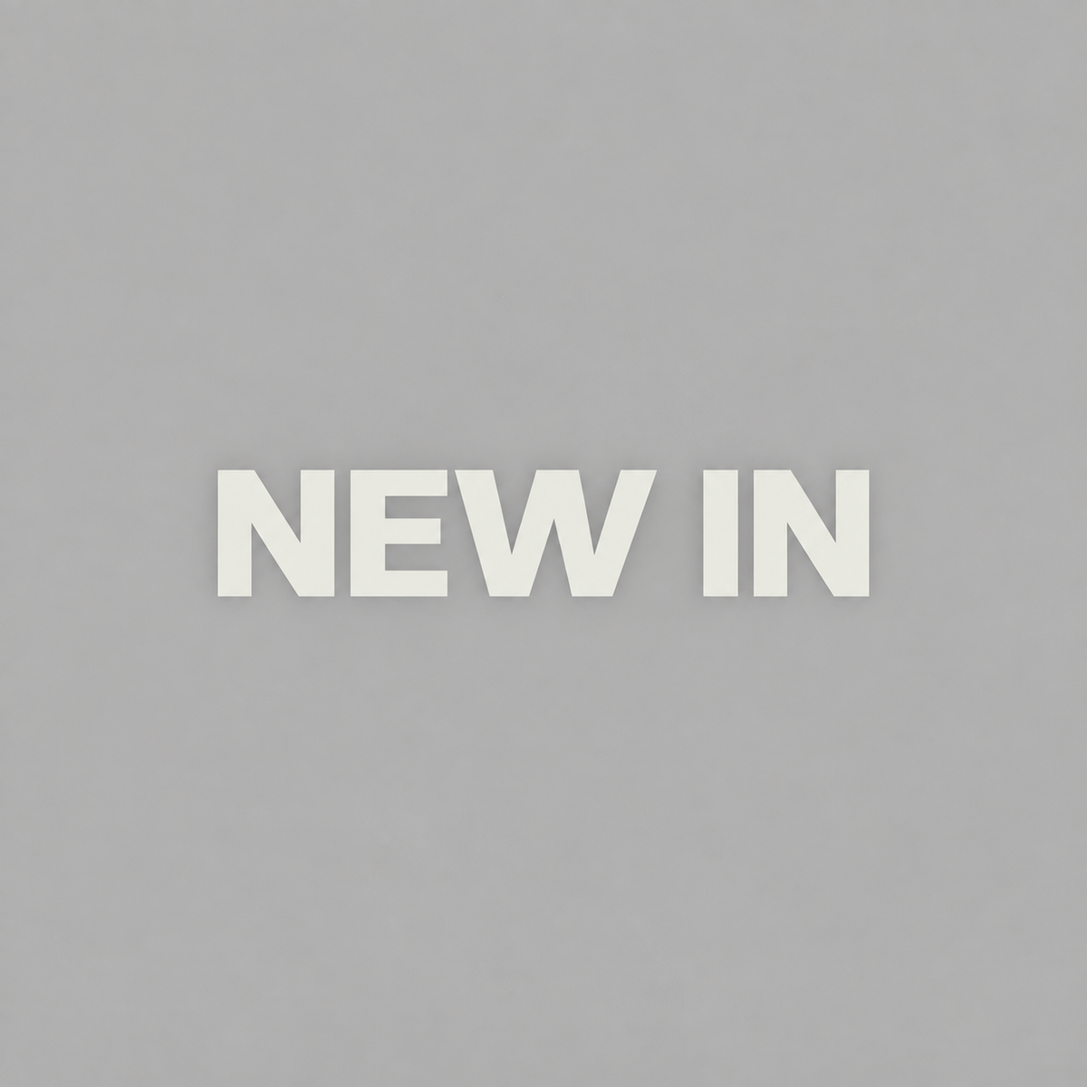NEW IN